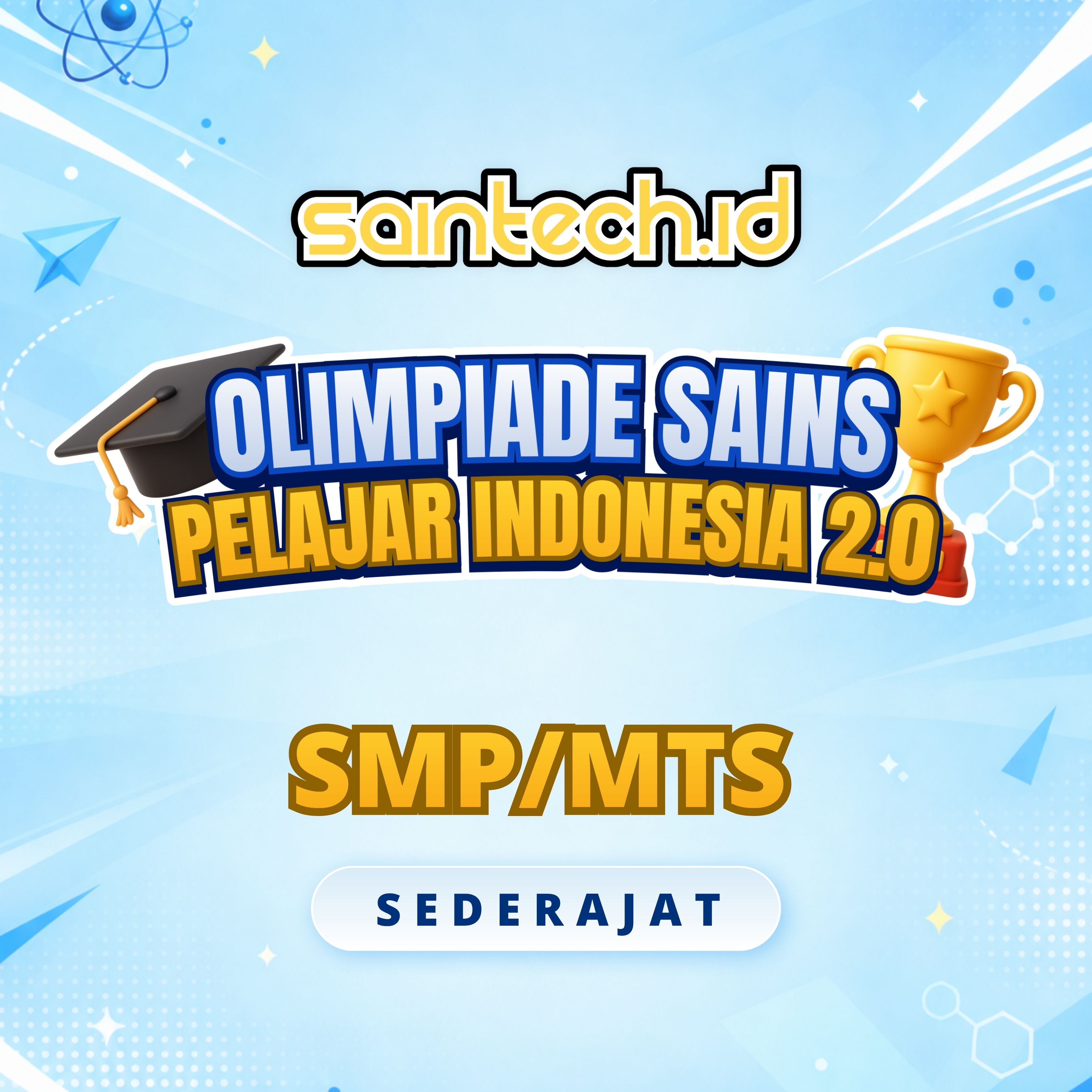 OLIMPIADE SAINS PELAJAR INDONESIA 2.0 (SAINTECH OSPI 2.0) SMP
