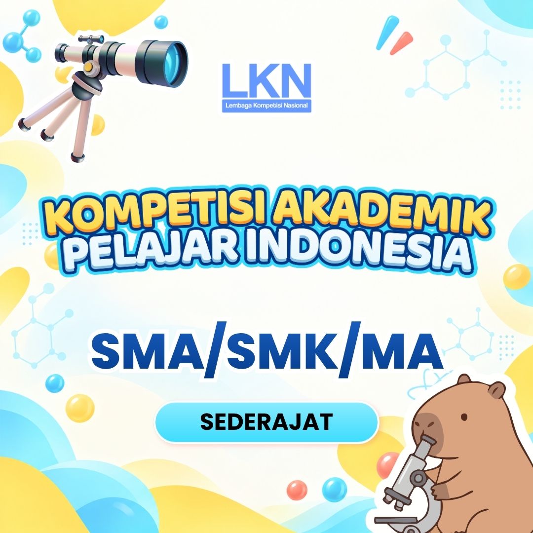 KOMPETISI AKADEMIK PELAJAR INDONESIA (LKN KAPI) SMA