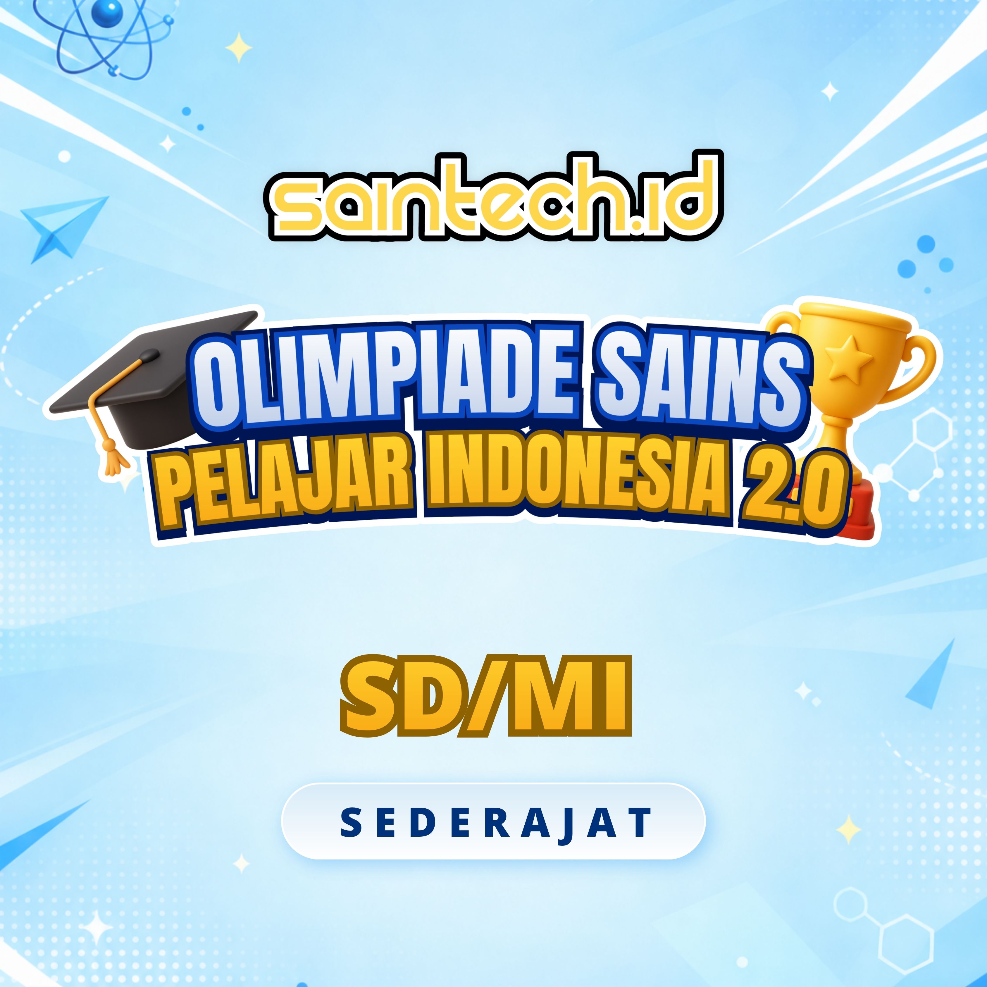 OLIMPIADE SAINS PELAJAR INDONESIA 2.0 (SAINTECH OSPI 2.0) SD